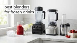 best blenders for frozen drinks