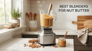 best blenders for nut butter