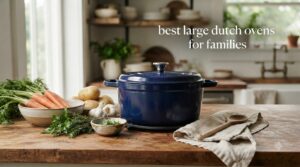 best large dutch ovens for families