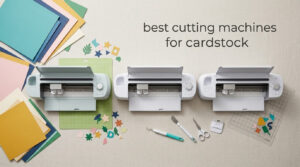 best cutting machines for cardstock