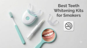 Best Teeth Whitening Kits for Smokers
