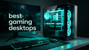 best gaming desktops