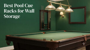 Best Pool Cue Racks for Wall Storage