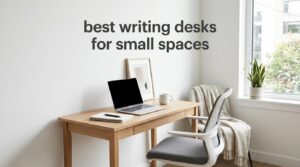 best writing desks for small spaces