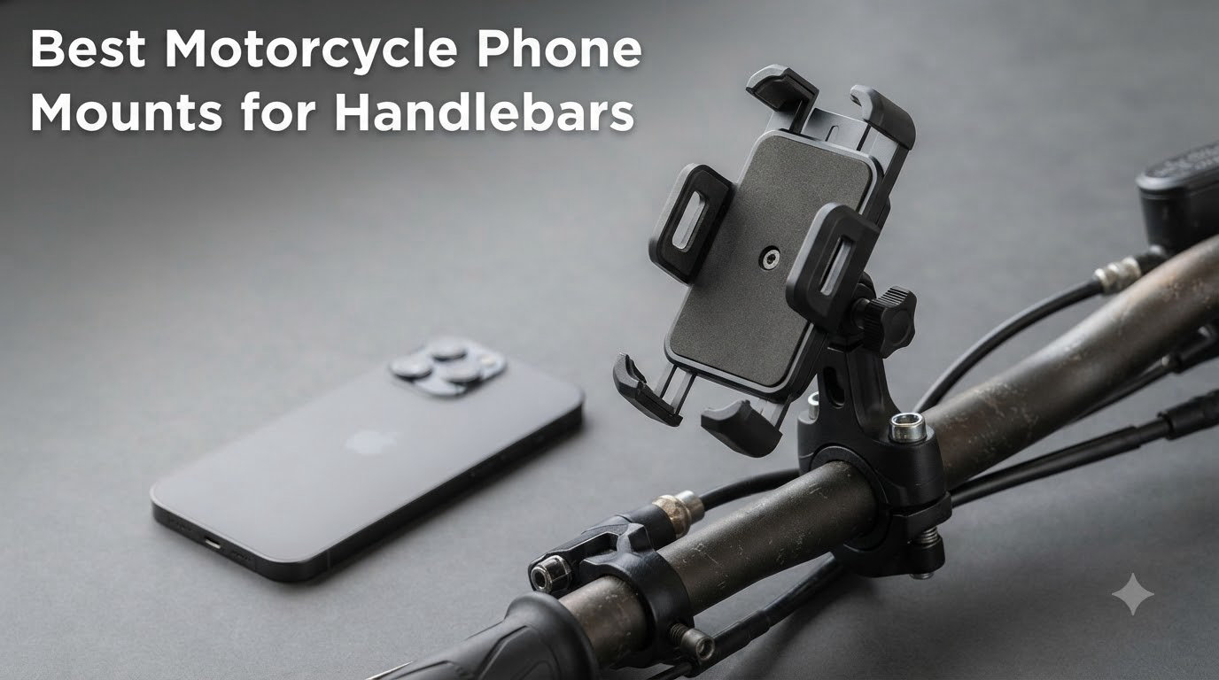 Best Motorcycle Phone Mounts for Handlebars