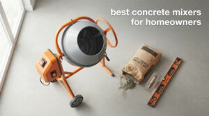 best concrete mixers for homeowners