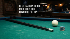 Best Carbon Fiber Pool Cues for Low Deflection