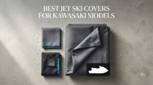 Best Jet Ski Covers for Kawasaki Models