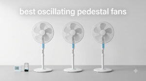 best oscillating pedestal fans