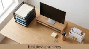 best desk organizers