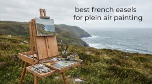 best french easels for plein air painting