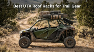 Best UTV Roof Racks for Trail Gear