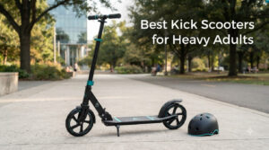 Best Kick Scooters for Heavy Adults