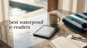 best waterproof e-readers