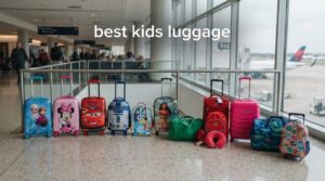 best kids luggage