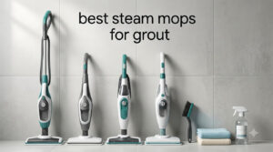 best steam mops for grout