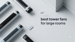 best tower fans for large rooms