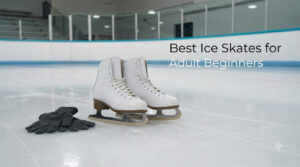 Best Ice Skates for Adult Beginners