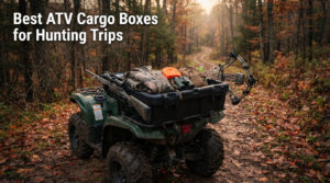 Best ATV Cargo Boxes for Hunting Trips