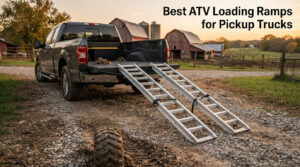 Best ATV Loading Ramps for Pickup Trucks