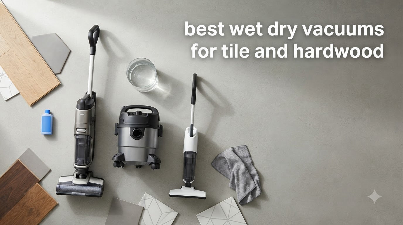 best wet dry vacuums for tile and hardwood