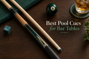 Best Pool Cues for Bar Tables
