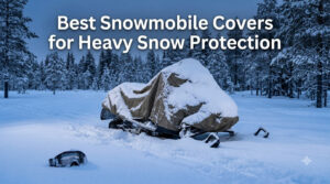Best Snowmobile Covers for Heavy Snow Protection