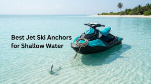 Best Jet Ski Anchors for Shallow Water