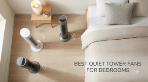 best quiet tower fans for bedrooms