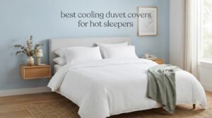 best cooling duvet covers for hot sleepers