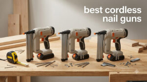 best cordless nail guns