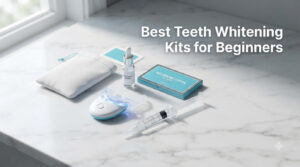 Best Teeth Whitening Kits for Beginners