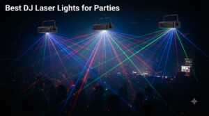 Best DJ Laser Lights for Parties