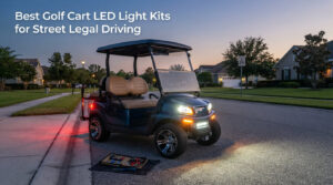 Best Golf Cart LED Light Kits for Street Legal Driving