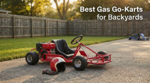 Best Gas Go-Karts for Backyards