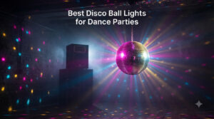 Best Disco Ball Lights for Dance Parties