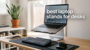 best laptop stands for desks