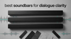 best soundbars for dialogue clarity