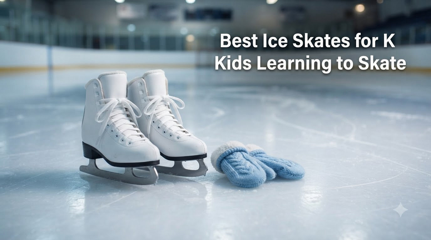 Best Ice Skates for Kids Learning to Skate