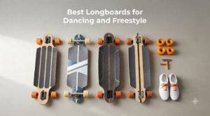 Best Longboards for Dancing and Freestyle