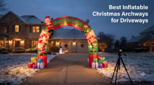 Best Inflatable Christmas Archways for Driveways