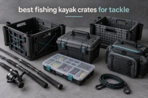 best fishing kayak crates for tackle