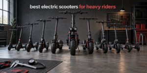 best electric scooters for heavy riders